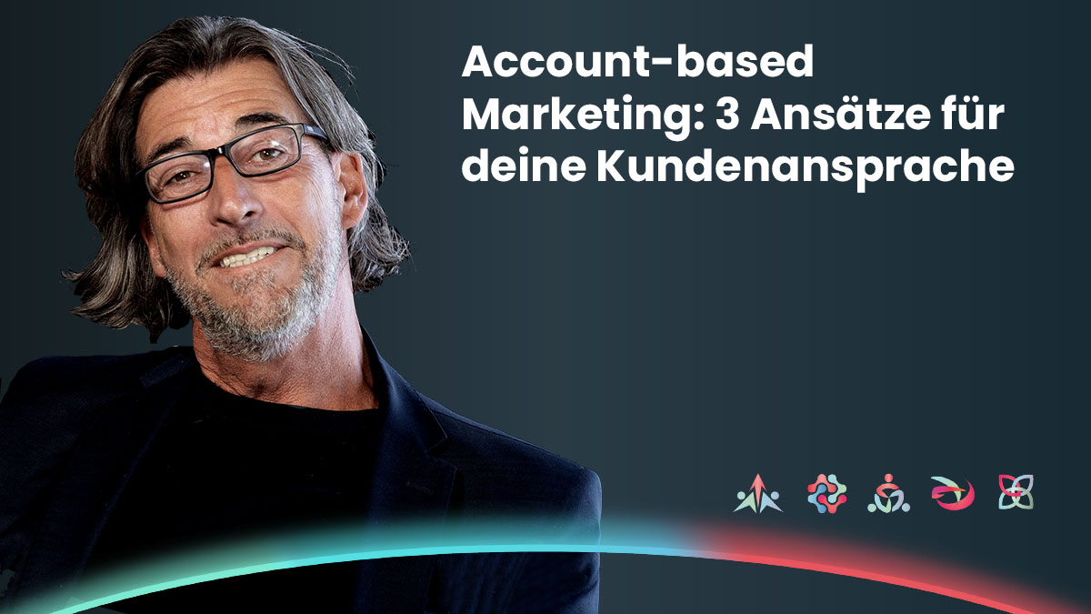 Account-based Marketing Video: 3 Ansätze für gezielte Kundenansprache.
